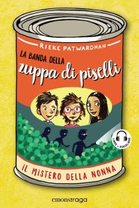 Il mistero della nonna. La banda della zuppa di piselli