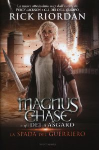 La spada del guerriero. Magnus Chase e gli dei di Asgard